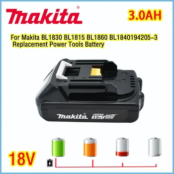 Makita 18V 3.0 Ah nabíjacie li-ion batéria vhodné pre Makita BL1830 BL1815 BL1860 BL1840 194205-3
